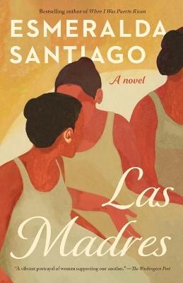 Las Madres: A novel - Esmeralda Santiago - cover