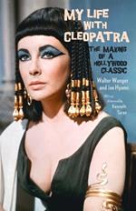 My Life with Cleopatra: The Making of a Hollywood Classic