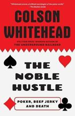 The Noble Hustle: Poker, Beef Jerky and Death