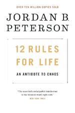 12 Rules for Life: An Antidote to Chaos