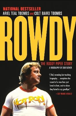 Rowdy: The Roddy Piper Story - Ariel Teal Toombs,Colt Baird Toombs - cover