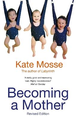Becoming A Mother - Kate Mosse - cover