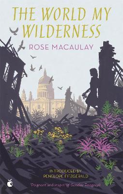 The World My Wilderness - Rose Macaulay - cover