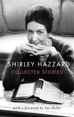 The Collected Stories of Shirley Hazzard - Shirley Hazzard - cover