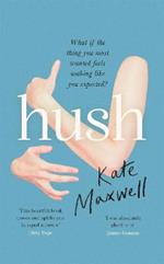 Hush: The heartbreaking and life-affirming debut novel which tells the truth about motherhood