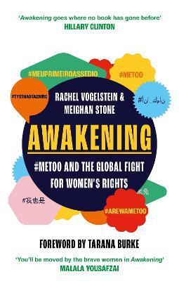 Awakening: #MeToo and the Global Fight for Women's Rights - Meighan Stone,Rachel B. Vogelstein - cover