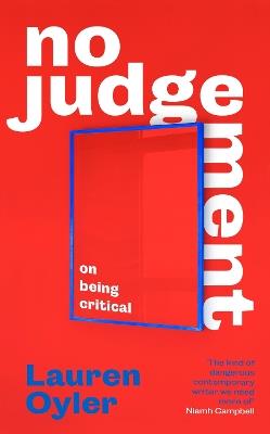 No Judgement: On Being Critical - Lauren Oyler - cover
