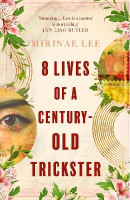 8 Lives of a Century-Old Trickster: Longlisted for the Women's Prize for Fiction 2024 - Mirinae Lee - cover