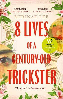 8 Lives of a Century-Old Trickster: Longlisted for the Women's Prize for Fiction 2024 - Mirinae Lee - cover