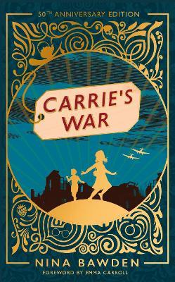 Carrie's War: 50th Anniversary Luxury Edition - Nina Bawden - cover