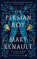 The Persian Boy: A Novel of Alexander the Great: A Virago Modern Classic