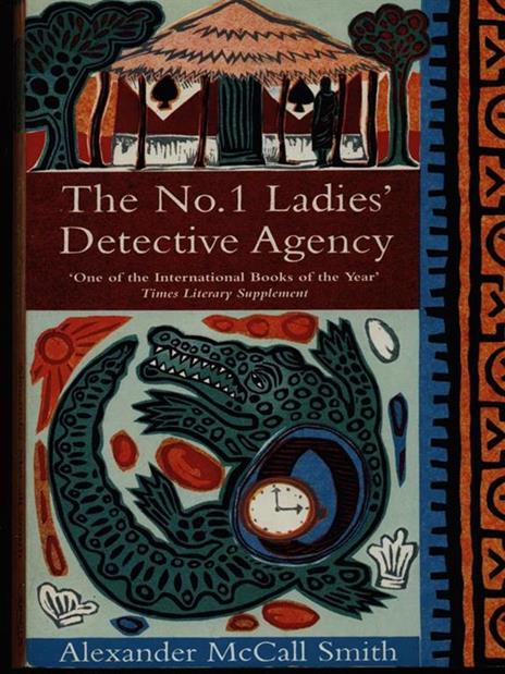 The No. 1 Ladies' Detective Agency: The multi-million copy bestselling series - Alexander McCall Smith - cover