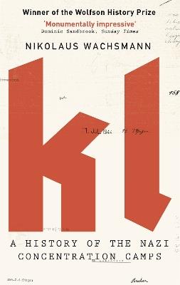 KL: A History of the Nazi Concentration Camps - Nikolaus Wachsmann - cover