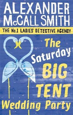 The Saturday Big Tent Wedding Party - Alexander McCall Smith - cover