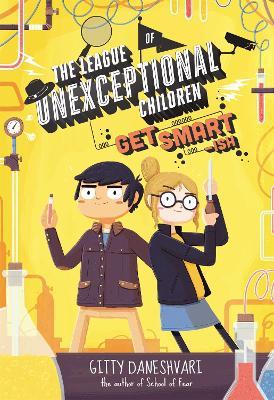 The League of Unexceptional Children: Get Smart-ish: Book 2 - Gitty Daneshvari - cover