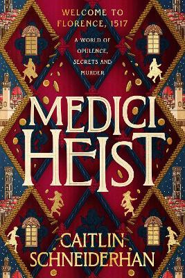 Medici Heist: 'A cinematic thrill ride of a story' The Duffer Brothers - Caitlin Schneiderhan - cover