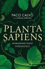 Planta Sapiens: Unmasking Plant Intelligence