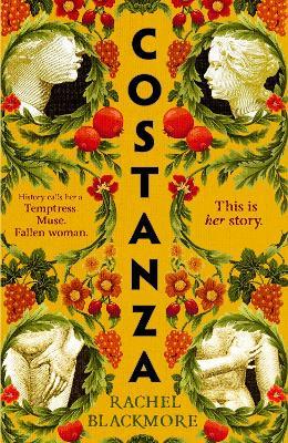 Costanza: Based on a true story, a completely unputdownable historical fiction page-turner set in 17th Century Rome - Rachel Blackmore - cover