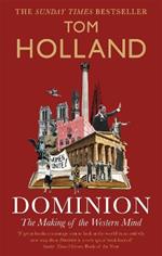 Dominion: The Making of the Western Mind