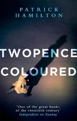 Twopence Coloured - Patrick Hamilton - cover