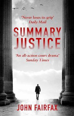 Summary Justice: 'An all-action court drama' Sunday Times - John Fairfax - cover