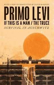 Libro in inglese If This Is A Man/The Truce (50th Anniversary Edition): Surviving Auschwitz Primo Levi