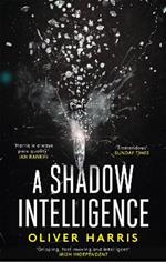 A Shadow Intelligence: an utterly unputdownable spy thriller