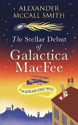 The Stellar Debut of Galactica MacFee - Alexander McCall Smith,Alexander McCall Smith - cover