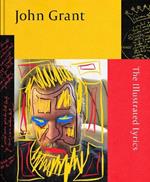 John Grant: The Illustrated Lyrics