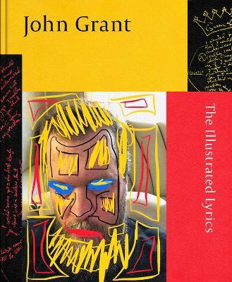 John Grant: The Illustrated Lyrics - John Grant - cover