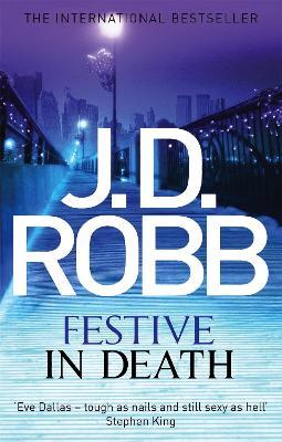 Festive in Death: An Eve Dallas thriller (Book 39) - J. D. Robb - cover