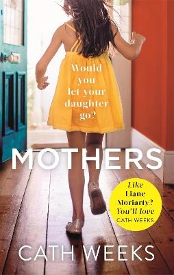 Mothers: The gripping and suspenseful new drama for fans of Big Little Lies - Cath Weeks - cover