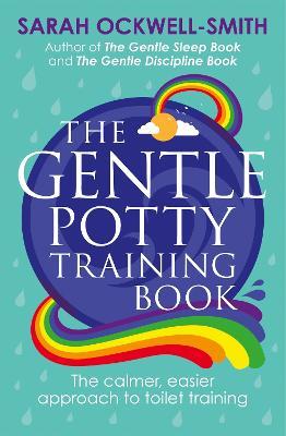 The Gentle Potty Training Book: The calmer, easier approach to toilet training - Sarah Ockwell-Smith - cover