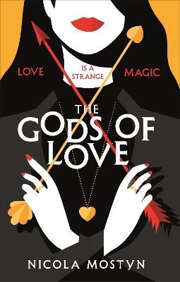 The Gods of Love: Happily ever after is ancient history . . . - Nicola Mostyn - cover