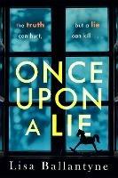 Once Upon a Lie: A thrilling, emotional page-turner from the Richard & Judy Book Club bestselling author