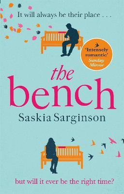 The Bench: A heartbreaking love story from the Richard & Judy Book Club bestselling author - Saskia Sarginson - cover