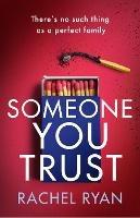 Someone You Trust: A gripping, emotional thriller with a jaw-dropping twist