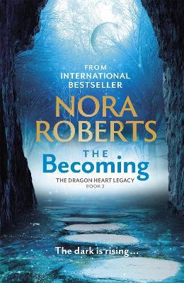 The Becoming: The Dragon Heart Legacy Book 2 - Nora Roberts - Libro in  lingua inglese - Little, Brown Book Group - The Dragon Heart Legacy| IBS