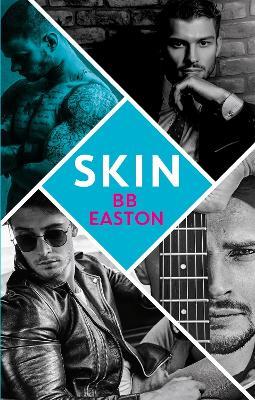 Skin: by the bestselling author of Sex/Life: 44 chapters about 4 men - BB Easton - cover