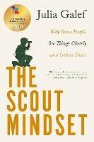 The Scout Mindset: Why Some People See Things Clearly and Others Don't