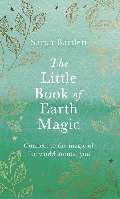 The Little Book of Earth Magic - Sarah Bartlett - cover