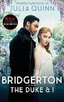 Bridgerton: The Duke and I (Bridgertons Book 1): The Sunday Times bestselling inspiration for the Netflix Original Series Bridgerton