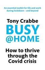 Busy@Home: How to thrive through the covid crisis