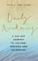 Daily Awakening: A 365-day journey to healing, freedom and belonging - Nicola Jane Hobbs - cover