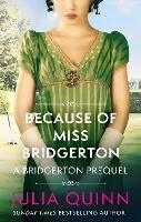 Because of Miss Bridgerton: A Bridgerton Prequel - Julia Quinn - cover