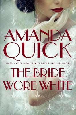 The Bride Wore White: escape to the glittering, scandalous golden age of 1930s Hollywood - Amanda Quick - cover