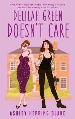 Delilah Green Doesn't Care: A swoon-worthy, laugh-out-loud queer romcom - Ashley Herring Blake - cover