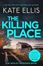 The Killing Place: Book 27 in the DI Wesley Peterson crime series