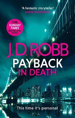 Payback in Death: An Eve Dallas thriller (In Death 57) - J. D. Robb - cover