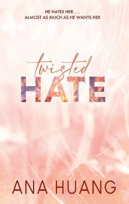 Twisted Hate: the TikTok sensation! Fall into a world of addictive romance... - Ana Huang - cover